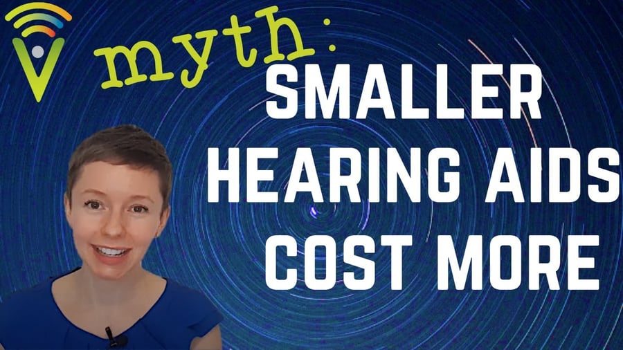 Myth: Smaller hearing aids cost more